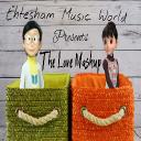 The Love Mashup | Evergreen songs | Ehtesham music world 