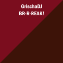 GrischaDJ - Br-r-reak!