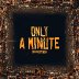 ONLY A MINUTE By NAFFARiOH rated a 5