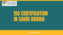 In what ways does obtaining an ISO certification in Saudi Arabia improve business operations?