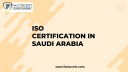 Can ISO Certification in Saudi Arabia Open Up New Business Opportunities?