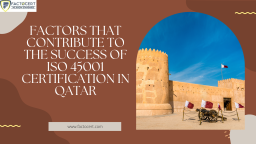 Factors that Contribute to the Success of ISO 45001 Certification in Qatar