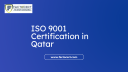 What Advantages Does an ISO 9001 Certification Bring to Qatar's Manufacturing Sector?