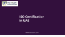 How Does Getting ISO Certification in UAE Help Expand Your Company?