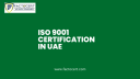 Why is Acquiring ISO 9001 Certification in UAE Vital for the Oil and Gas Sector?