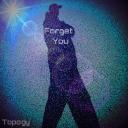 Topogy - Forget You