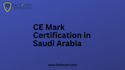 Does Saudi Arabia accept CE Mark Certification? How to get it?